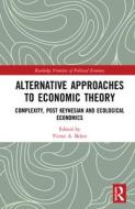 Alternative Approaches to Economic Theory edito da Taylor & Francis Ltd