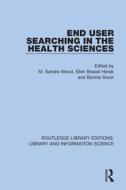 End User Searching In The Health Sciences edito da Taylor & Francis Ltd