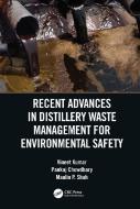 Recent Advances In Distillery Waste Management For Environmental Safety di Vineet Kumar, Pankaj Chowdhary, Maulin P Shah edito da Taylor & Francis Ltd