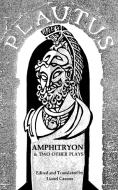 Amphitryon & Two Other Plays di Titus Maccius Plautus edito da W. W. Norton & Company