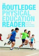The Routledge Physical Education Reader di Kirk Ric David, Richard Bailey edito da Taylor & Francis Ltd