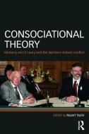 Consociational Theory di Rupert Taylor edito da Taylor & Francis Ltd