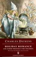 Holiday Romance And Other Writings For Children di Charles Dickens edito da Orion Publishing Co
