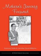 Makeen's Journey Forward di Barbara Vaille, Jennifer Quinnwilliams edito da UNIV OF MICHIGAN PR