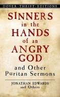 Sinners in the Hands of an Angry God and Other Puritan Sermons di Jonathan Edwards edito da DOVER PUBN INC