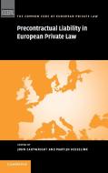 Precontractual Liability in European Private Law edito da Cambridge University Press