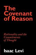 The Covenant of Reason di Isaac Levi edito da Cambridge University Press