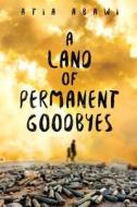 A Land of Permanent Goodbyes di Atia Abawi edito da Penguin LCC US
