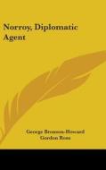 Norroy, Diplomatic Agent di GEOR BRONSON-HOWARD edito da Kessinger Publishing