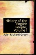 History Of The English People Volume I di John Richard Green edito da Bibliolife