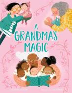A Grandma's Magic di Charlotte Offsay edito da DOUBLEDAY & CO