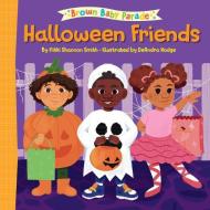 Halloween Friends di Nikki Shannon Smith, DeAndra Hodge edito da Random House USA Inc