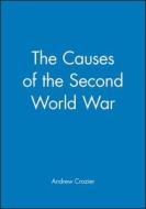 The Causes of the Second World War di Andrew J. Crozier edito da Blackwell Publishers