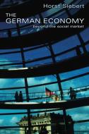 The German Economy di Horst Siebert edito da Princeton University Press