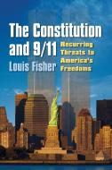 Fisher, L:  The Constitution and 9/11 di Louis Fisher edito da University Press of Kansas