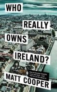Who Really Owns Ireland? di Matt Cooper edito da Gill
