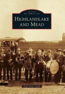 Highlandlake and Mead di Pauli Driver Smith edito da ARCADIA PUB (SC)