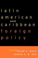 Latin American and Caribbean Foreign Policy edito da Rowman & Littlefield Publishers