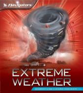 Navigators: Extreme Weather di Margaret Hynes, David Burnie edito da Pan Macmillan