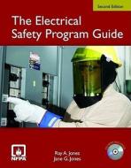 The Electrical Safety Program Guide di Ray A. Jones, Jane G. Jones edito da Jones And Bartlett Publishers, Inc
