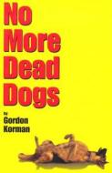 No More Dead Dogs di Gordon Korman edito da Disney-Hyperion