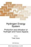 Hydrogen Energy System di Yuda Ed. Yurum, North Atlantic Treaty Organization, NATO Advanced Study Institute on Hydroge edito da Springer Netherlands
