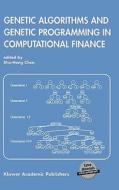 Genetic Algorithms and Genetic Programming in Computational Finance di Shu-Heng Chen, Chen, International Conference of the Society edito da Springer