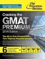 Cracking The Gmat Premium Edition, 2016 di Princeton Review edito da Random House Usa Inc