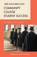 Community College Student Success di Vanessa Smith Morest edito da Rowman & Littlefield