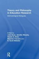 Theory and Philosophy in Education Research di Quay John, Bleazby Jennifer, Steven A. Stolz, Toscano Maurizio, R. Scott Webster edito da Taylor & Francis Inc