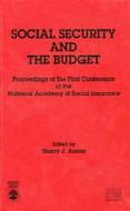 Social Security and the Budget di Henry J. Aaron edito da University Press of America