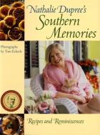Nathalie Dupree's Southern Memories: Recipes and Reminiscences di Nathalie Dupree edito da UNIV OF GEORGIA PR