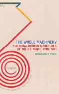 Whole Machinery di Benjamin S Child edito da University of Georgia Press