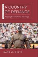 A Country Of Defiance di Mark W. Deets edito da Ohio University Press