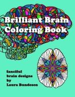 Brilliant Brain Coloring Book: fanciful brain designs di Laura Bundesen edito da LIGHTNING SOURCE INC