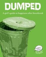 Dumped: A Girl's Guide to Happiness After Heartbreak di Erin Elisabeth Conley edito da Zest Books