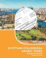 Egyptian Colloquial Arabic Verbs: Exercise Book di Matthew Aldrich edito da Lingualism