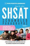 How to Solve Shsat Scrambled Paragraphs (Volume 2): Study Guide for the New York City Specialized High School Admissions Test di Five Points Learning edito da Five Points Publishing