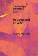 In Love And At War di Hilary Matfess edito da Cambridge University Press