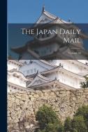 The Japan Daily Mail; Volume 50 di Anonymous edito da LEGARE STREET PR