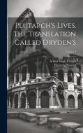 Plutarch's Lives. The Translation Called Dryden's; Volume 3 di Arthur Hugh Clough, Plutarch Plutarch edito da LEGARE STREET PR