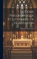 Le Génie Philosophique Et Littéraire De St. Augustin di Augustin François Théry edito da LEGARE STREET PR