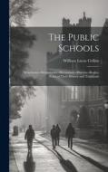 The Public Schools: Winchester--Westminster--Shrewsbury--Harrow--Rugby; Notes of Their History and Traditions di William Lucas Collins edito da LEGARE STREET PR