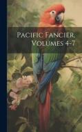 Pacific Fancier, Volumes 4-7 di Anonymous edito da LEGARE STREET PR