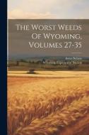 The Worst Weeds Of Wyoming, Volumes 27-35 di Aven Nelson edito da LEGARE STREET PR