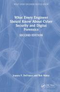 What Every Engineer Should Know About Cyber Security And Digital Forensics di Joanna F. DeFranco, Bob Maley edito da Taylor & Francis Ltd
