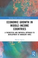 Economic Growth In Middle-Income Countries di Manuel Agosin edito da Taylor & Francis Ltd