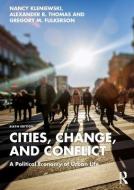 Cities, Change, And Conflict di Nancy Kleniewski, Alexander R. Thomas, Gregory Fulkerson edito da Taylor & Francis Ltd