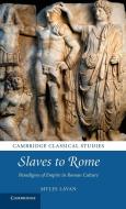 Slaves to Rome di Myles Lavan edito da Cambridge University Press