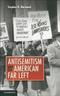 Antisemitism and the American Far Left di Stephen H. Norwood edito da Cambridge University Press